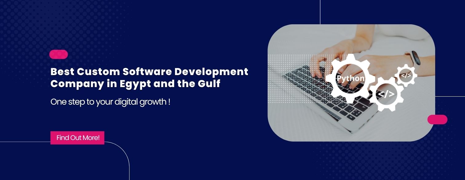 Best Custom Software Development Company in Egypt and the Gulf