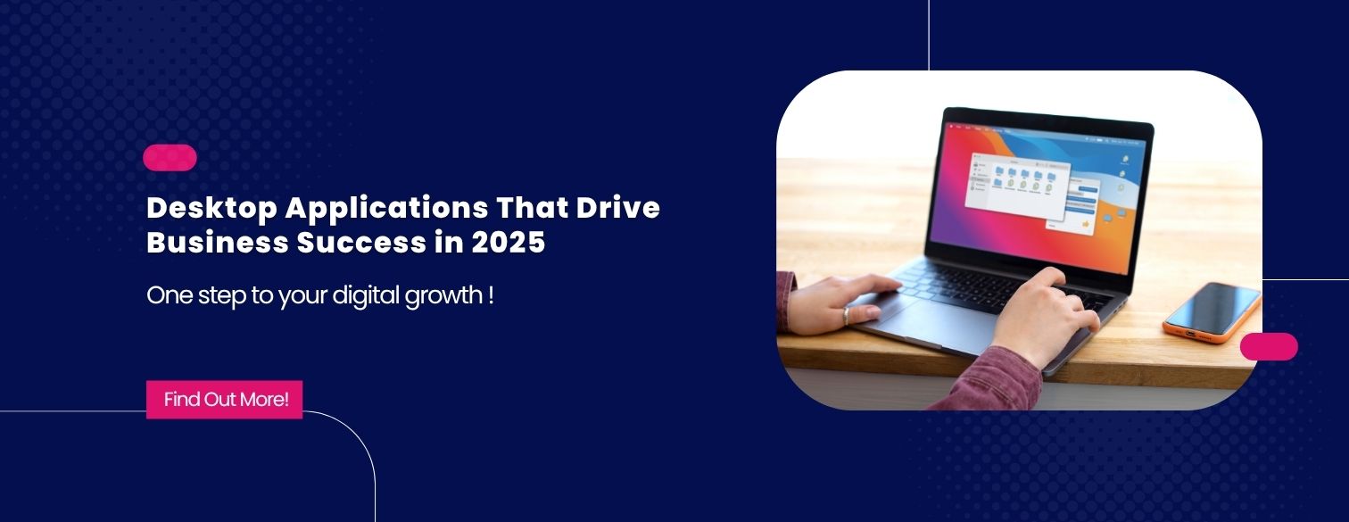 Desktop Applications That Drive Business Success in 2025