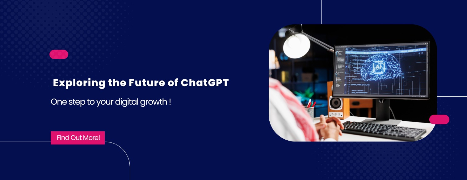  Exploring the Future of ChatGPT : Innovation, Impact, and Possibilities
