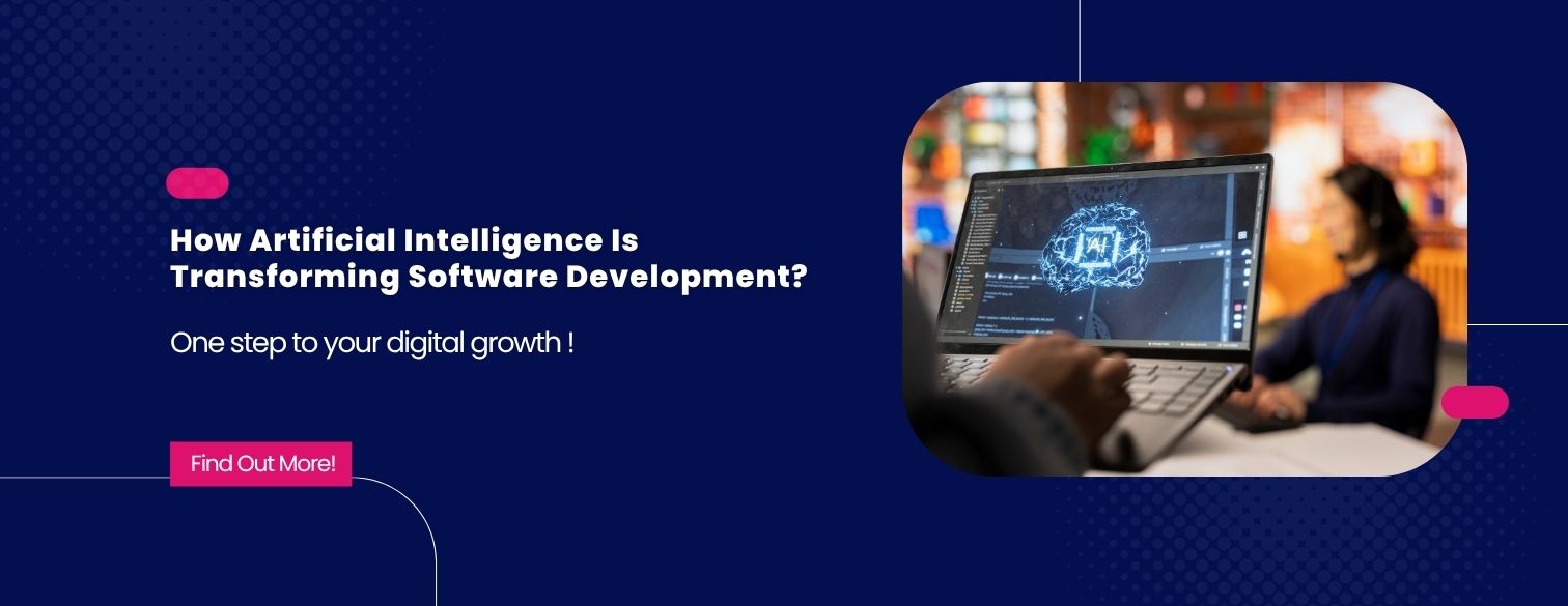 How Artificial Intelligence Is Transforming Software Development?