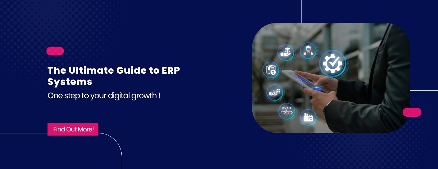 The Ultimate Guide to ERP Systems: Driving Business Efficiency and Growth
